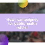 How I campaigned for public health reform