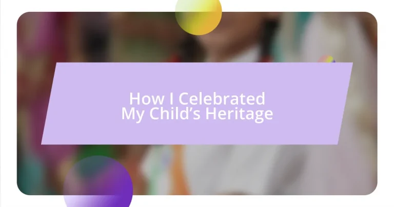 How I Celebrated My Child’s Heritage