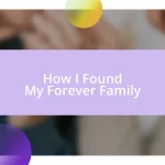 How I Found My Forever Family