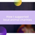 How I supported local animal charities