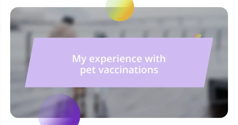 My experience with pet vaccinations