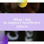 What I did to support healthcare reform