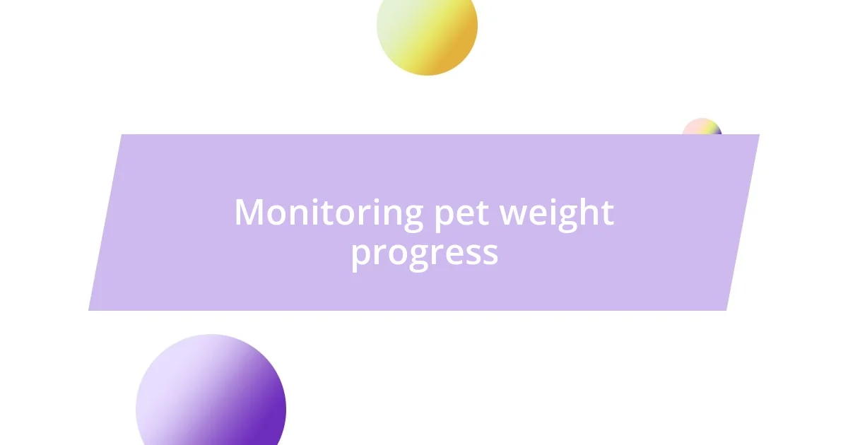 Monitoring pet weight progress